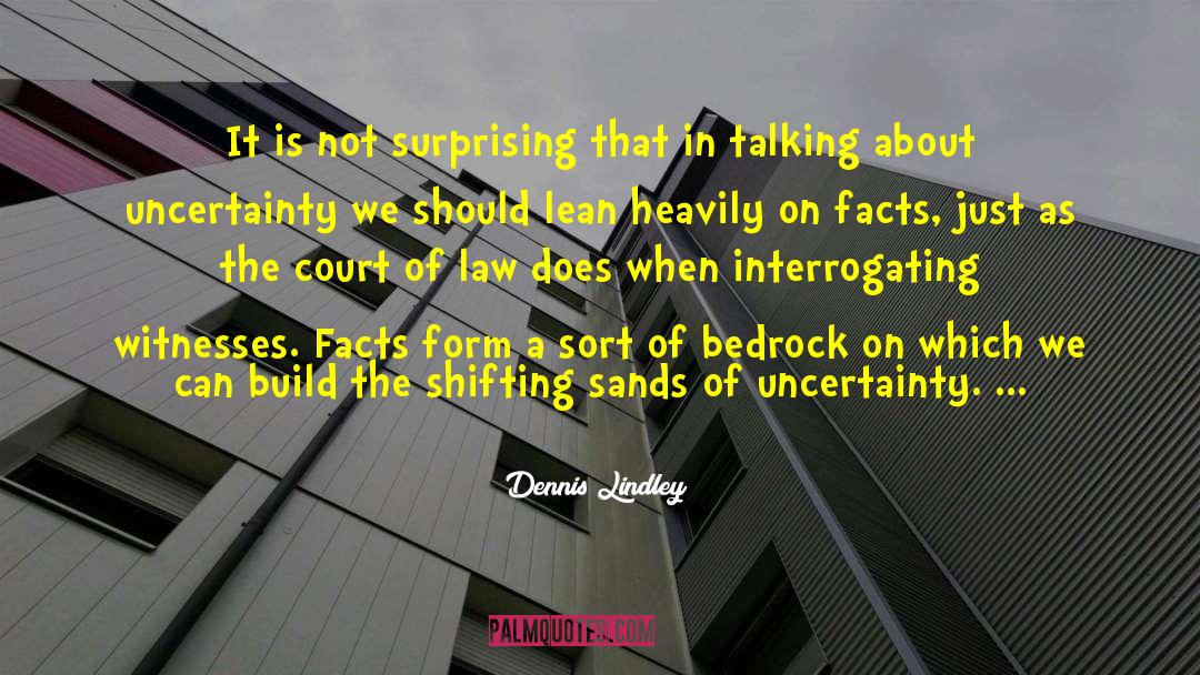 Bedrock quotes by Dennis Lindley