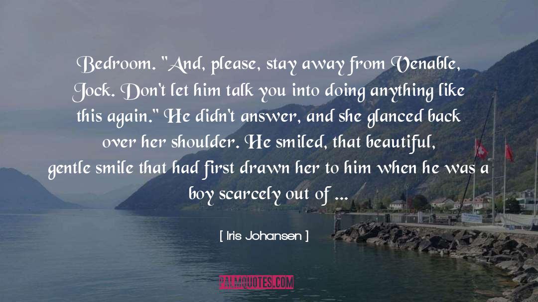 Bedroom House quotes by Iris Johansen