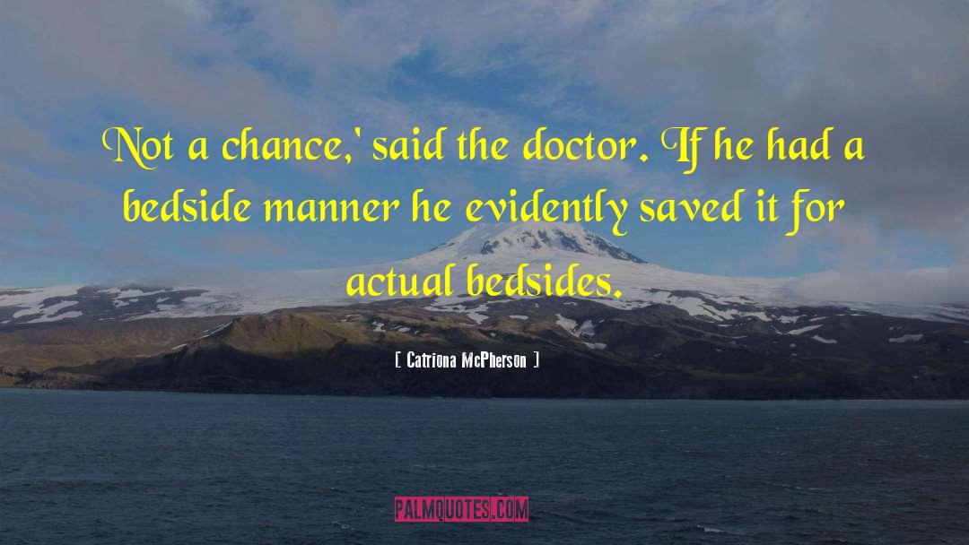 Bedside Manner quotes by Catriona McPherson