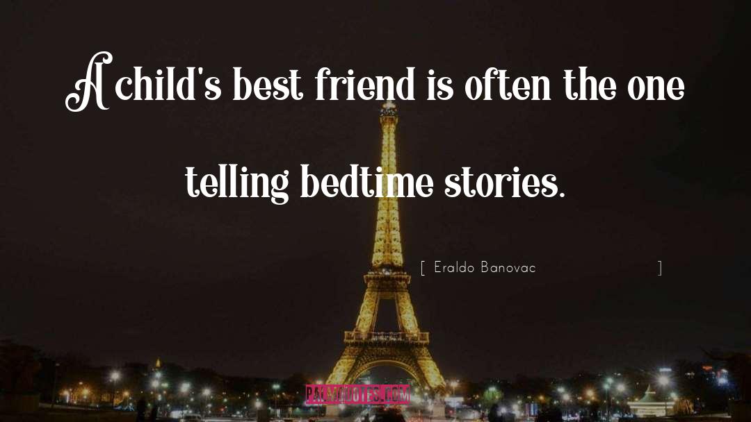 Bedtime Stories quotes by Eraldo Banovac