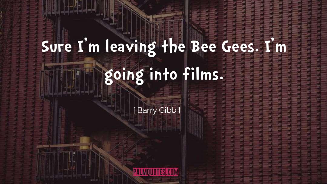 Bee Gees quotes by Barry Gibb