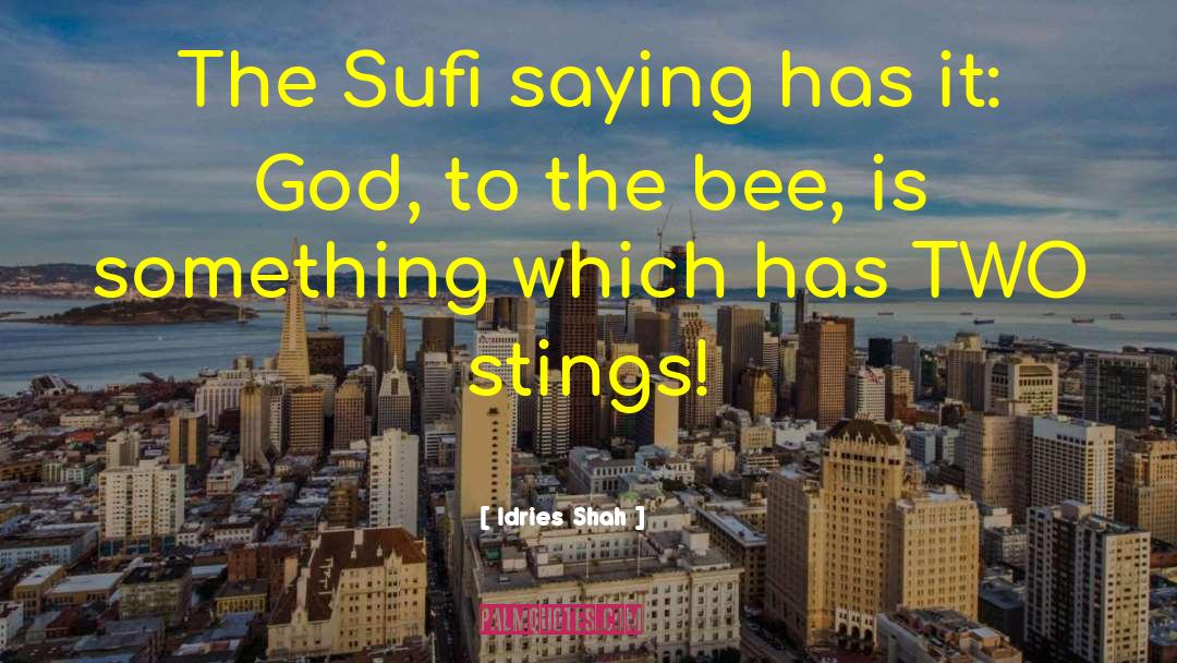 Bee Hives quotes by Idries Shah