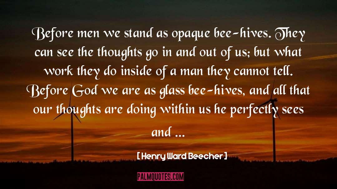 Bee Hives quotes by Henry Ward Beecher