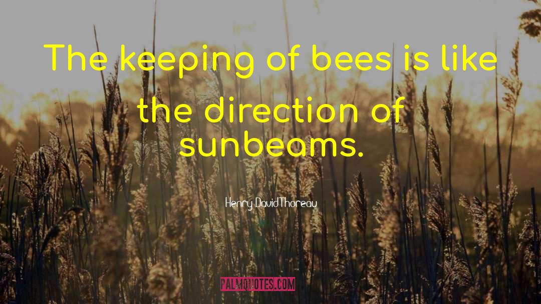 Bee Keeping quotes by Henry David Thoreau