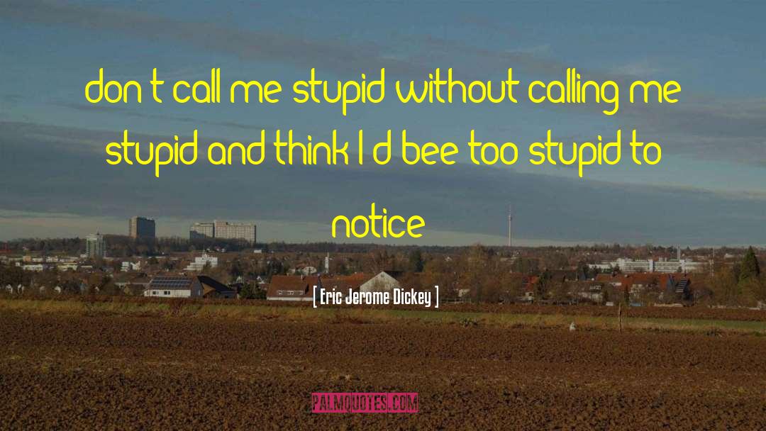 Bee quotes by Eric Jerome Dickey