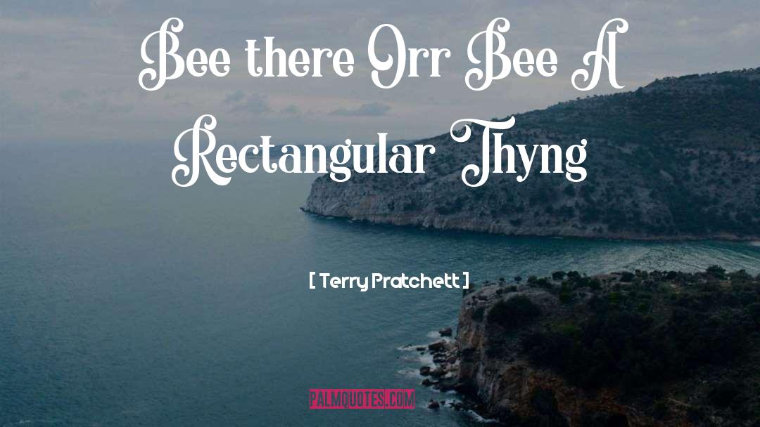 Bee quotes by Terry Pratchett