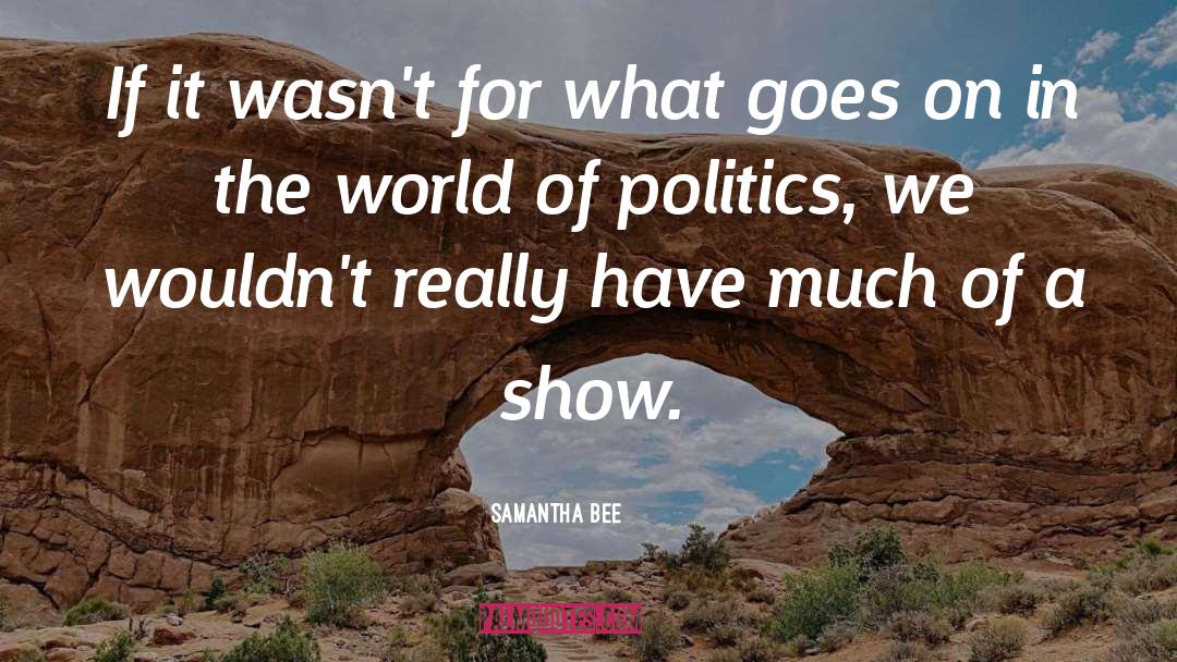 Bee Stung quotes by Samantha Bee