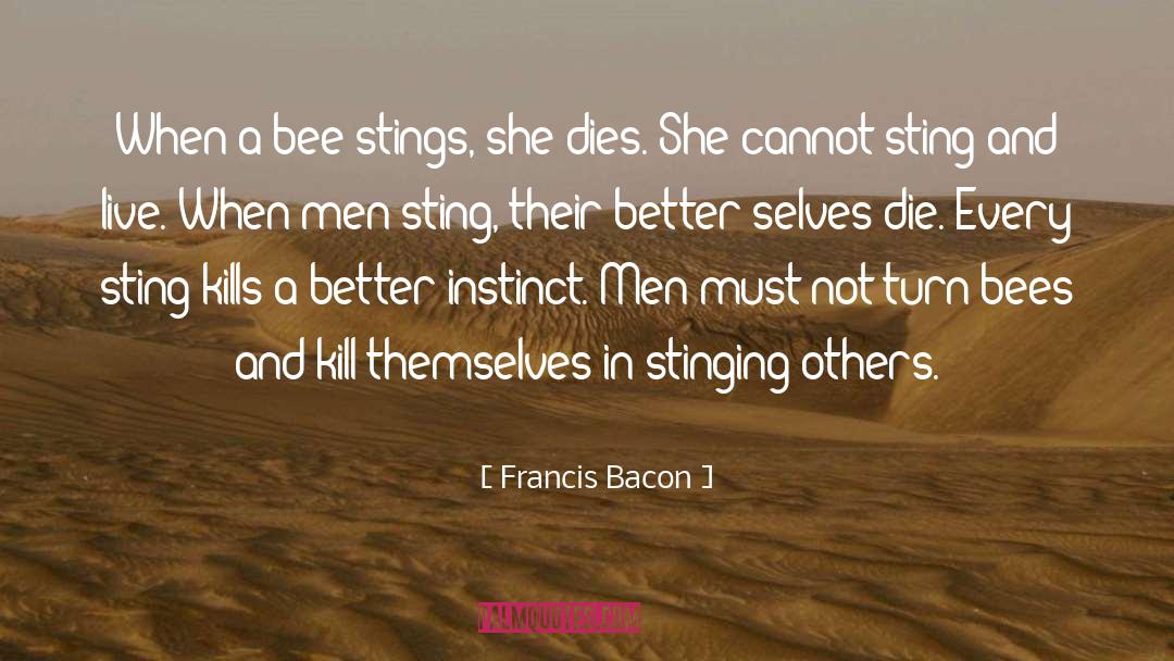 Bee Stung quotes by Francis Bacon