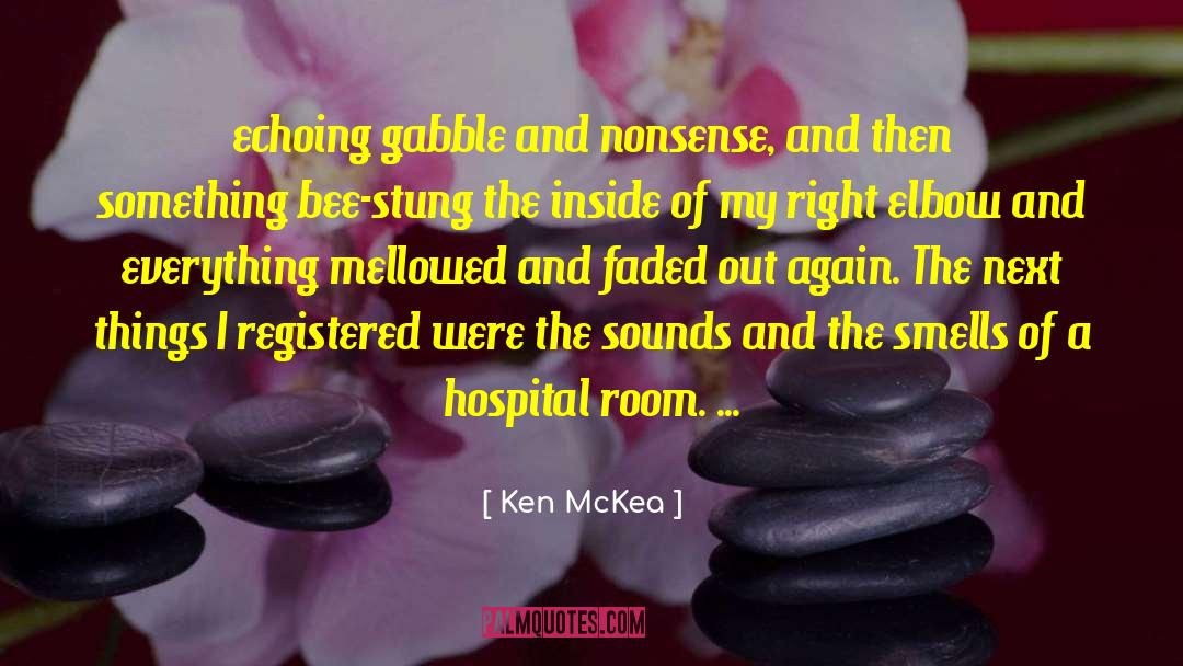 Bee Stung quotes by Ken McKea
