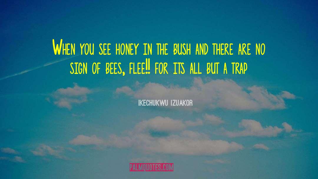 Bee Stung quotes by Ikechukwu Izuakor