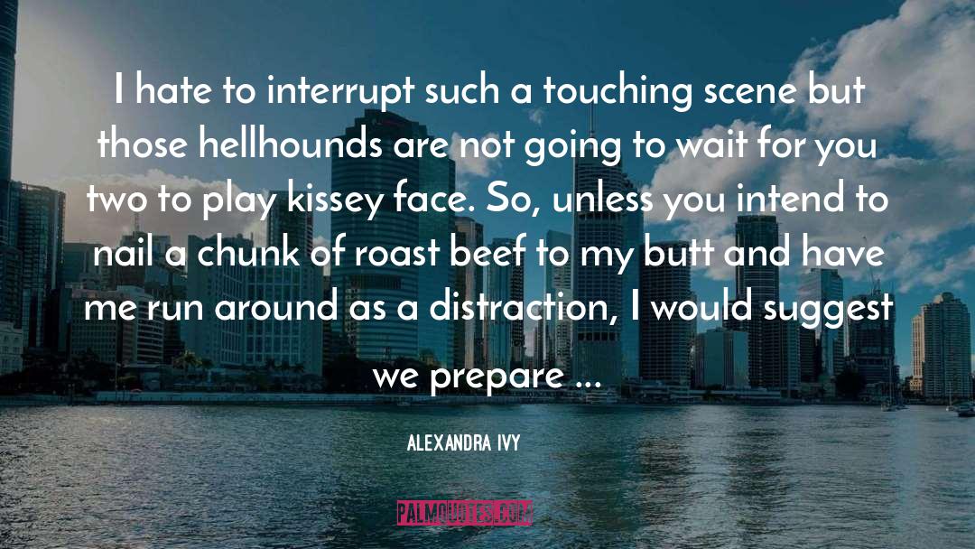 Beef quotes by Alexandra Ivy