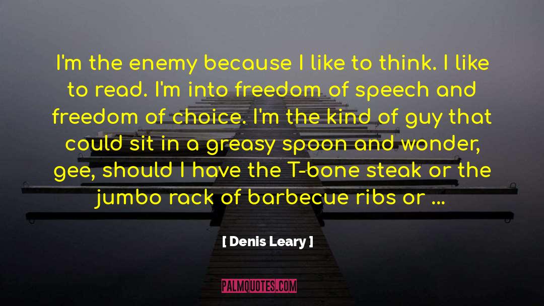Beef Steak quotes by Denis Leary