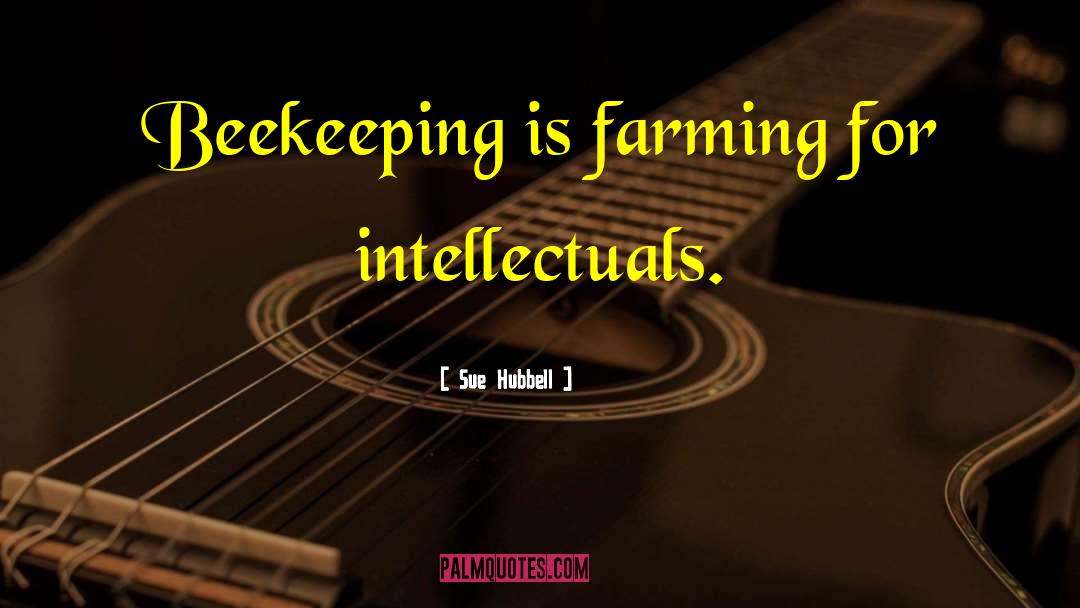 Beekeeping quotes by Sue Hubbell