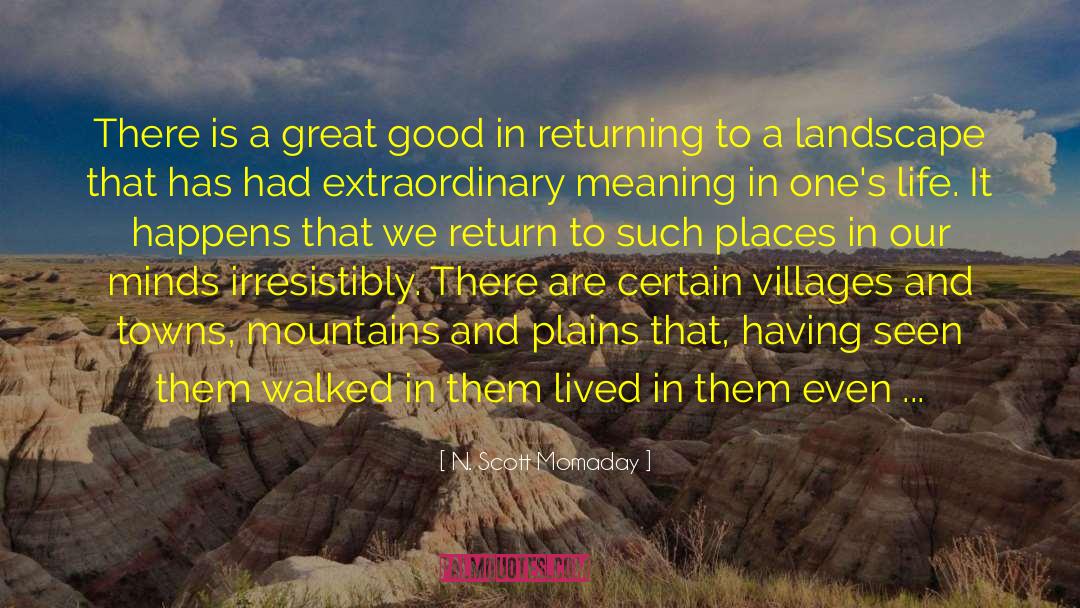 Been A Good Person quotes by N. Scott Momaday