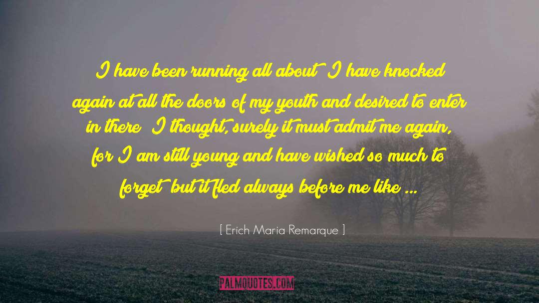 Been Here All Along quotes by Erich Maria Remarque
