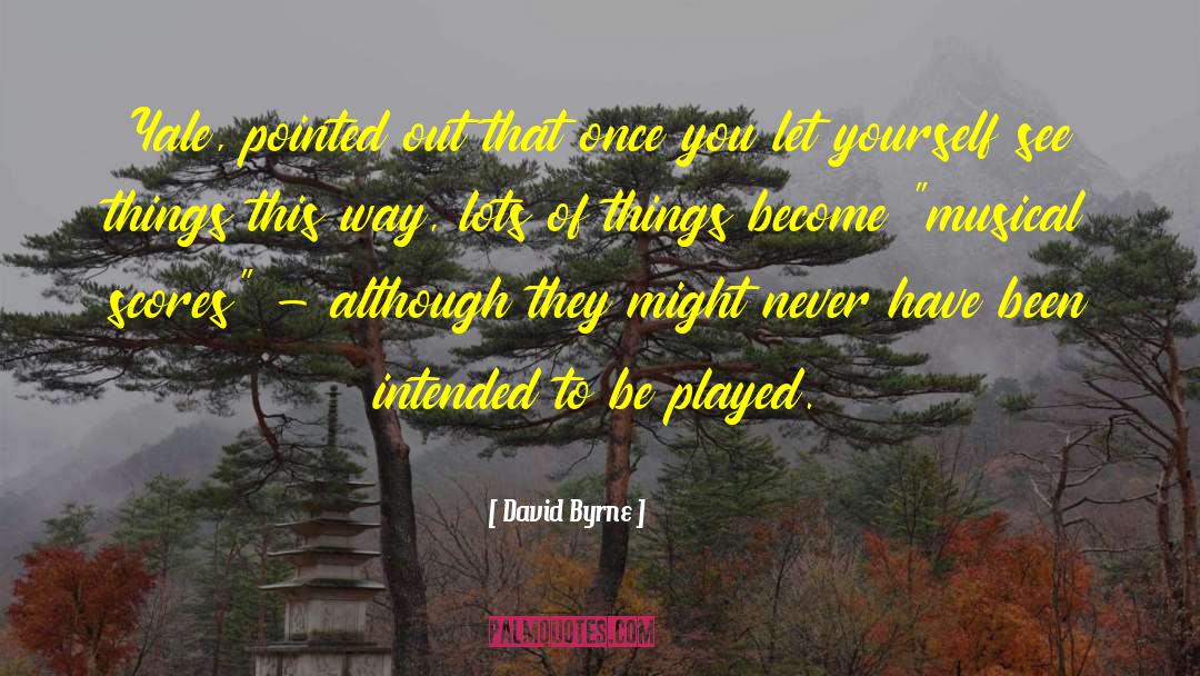 Been Humiliated quotes by David Byrne
