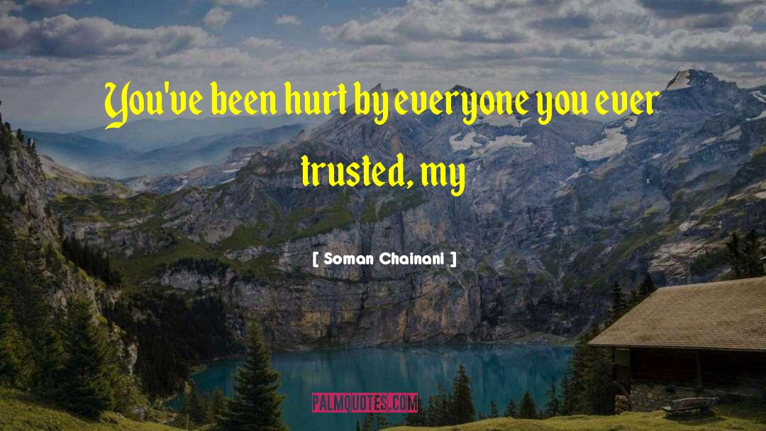 Been Hurt quotes by Soman Chainani
