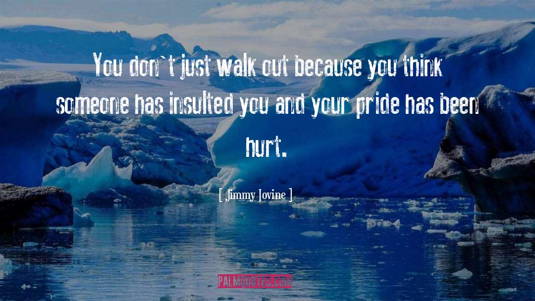 Been Hurt quotes by Jimmy Iovine