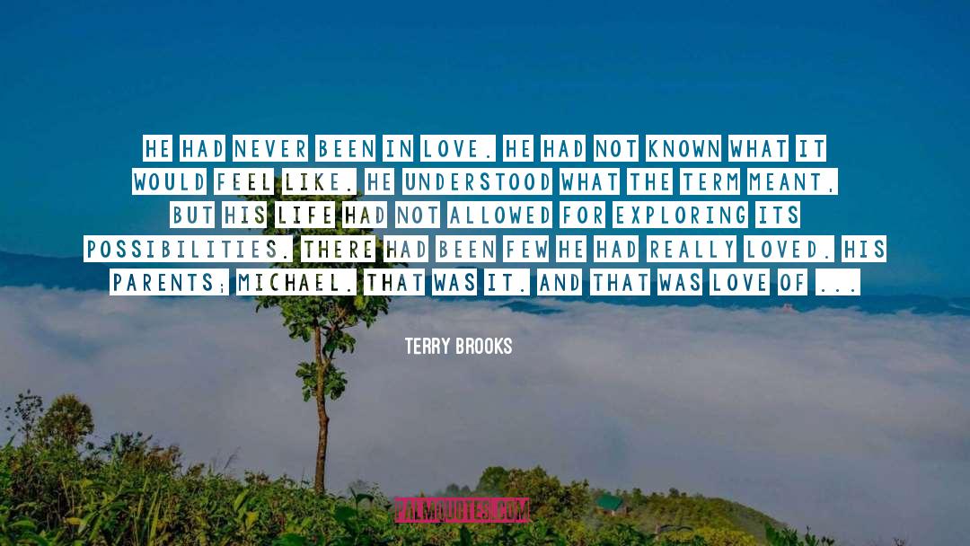 Been In Love quotes by Terry Brooks