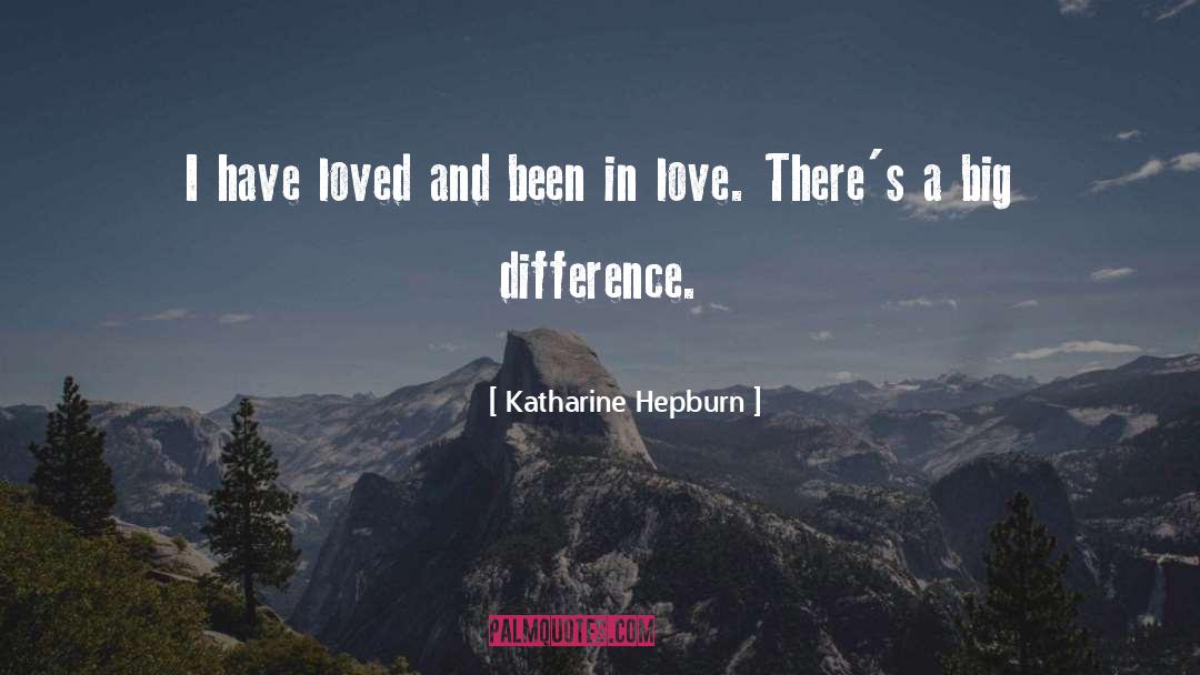 Been In Love quotes by Katharine Hepburn