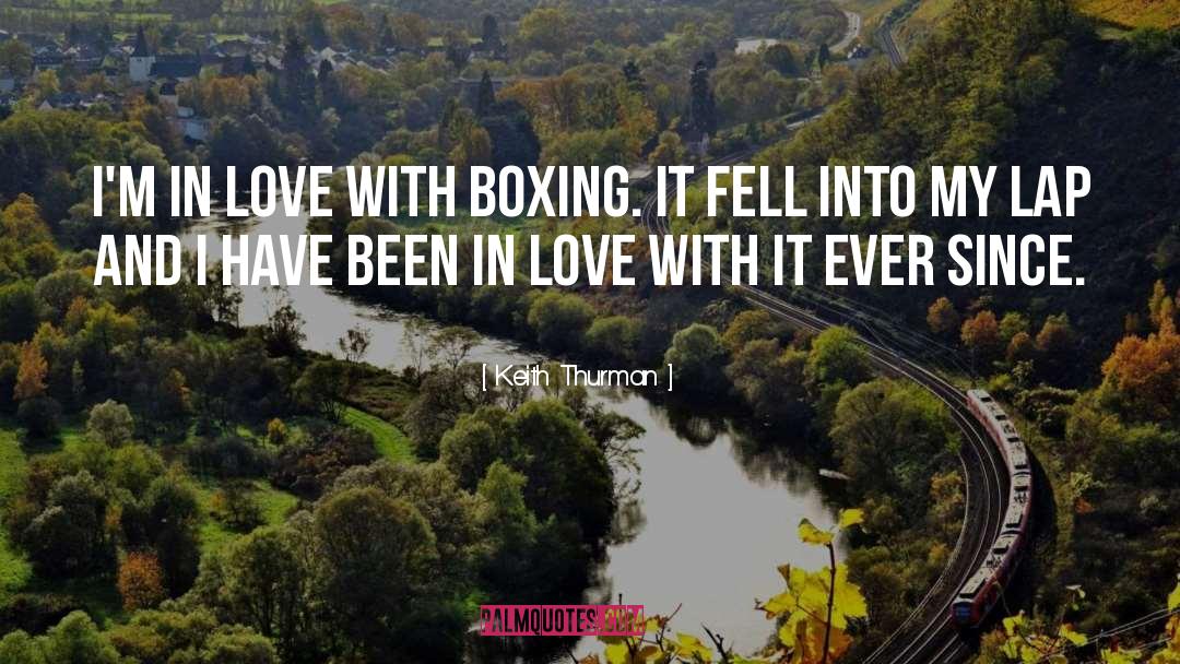 Been In Love quotes by Keith Thurman