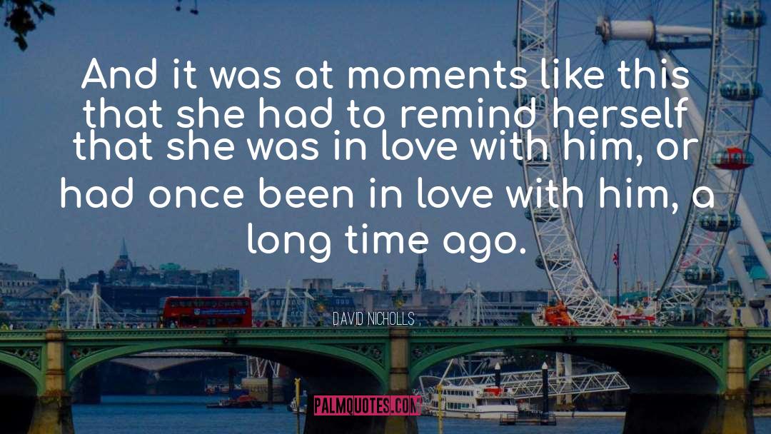 Been In Love quotes by David Nicholls