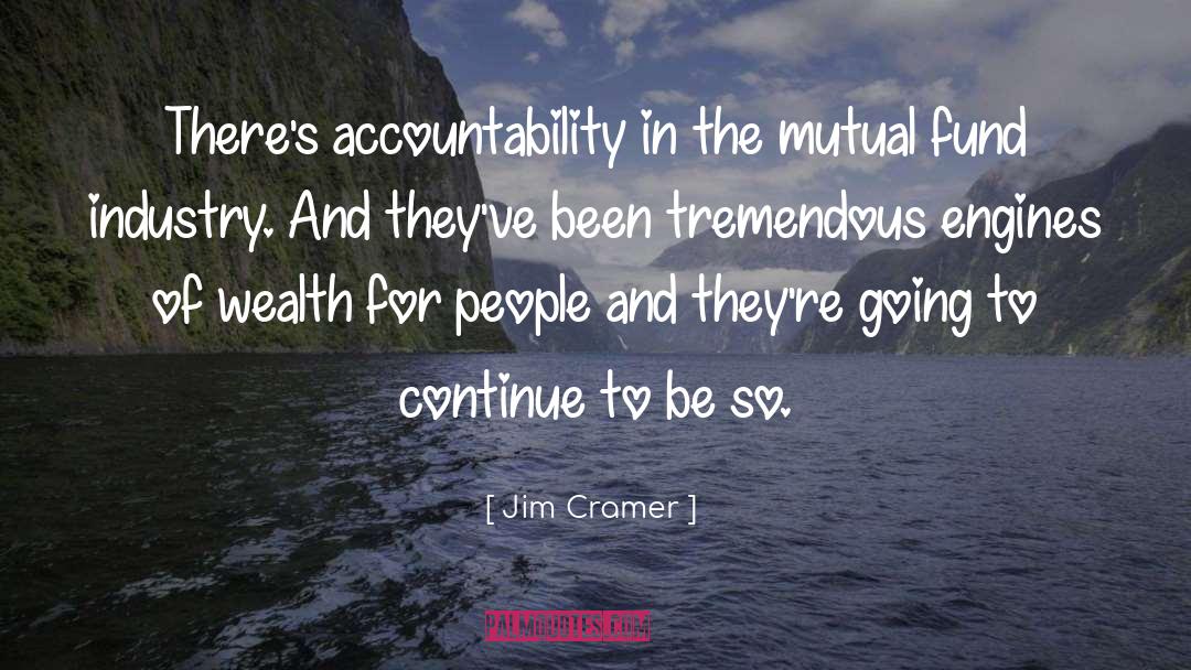 Been quotes by Jim Cramer