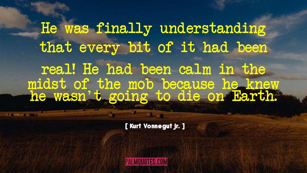 Been Real quotes by Kurt Vonnegut Jr.