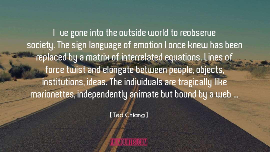 Been Replaced quotes by Ted Chiang