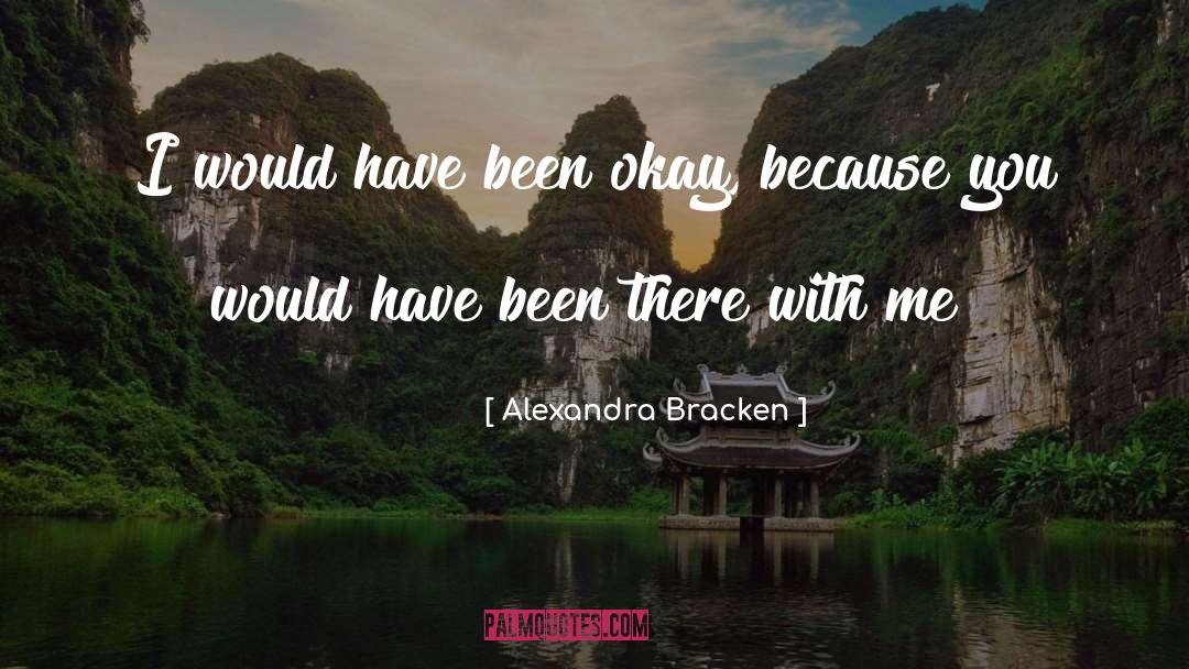 Been There quotes by Alexandra Bracken
