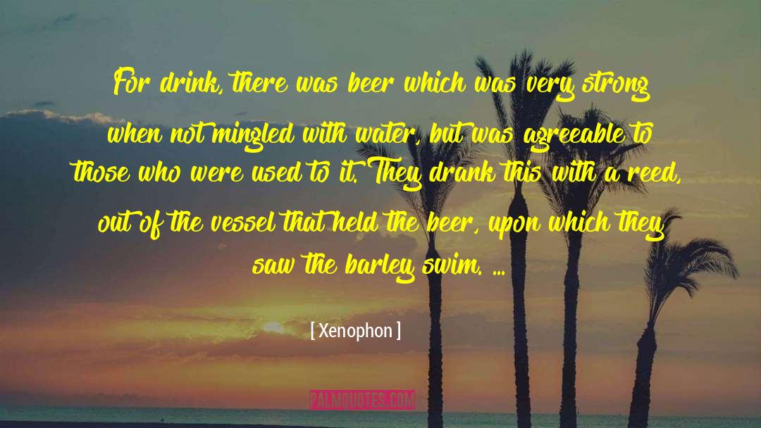 Beer Drinkers quotes by Xenophon