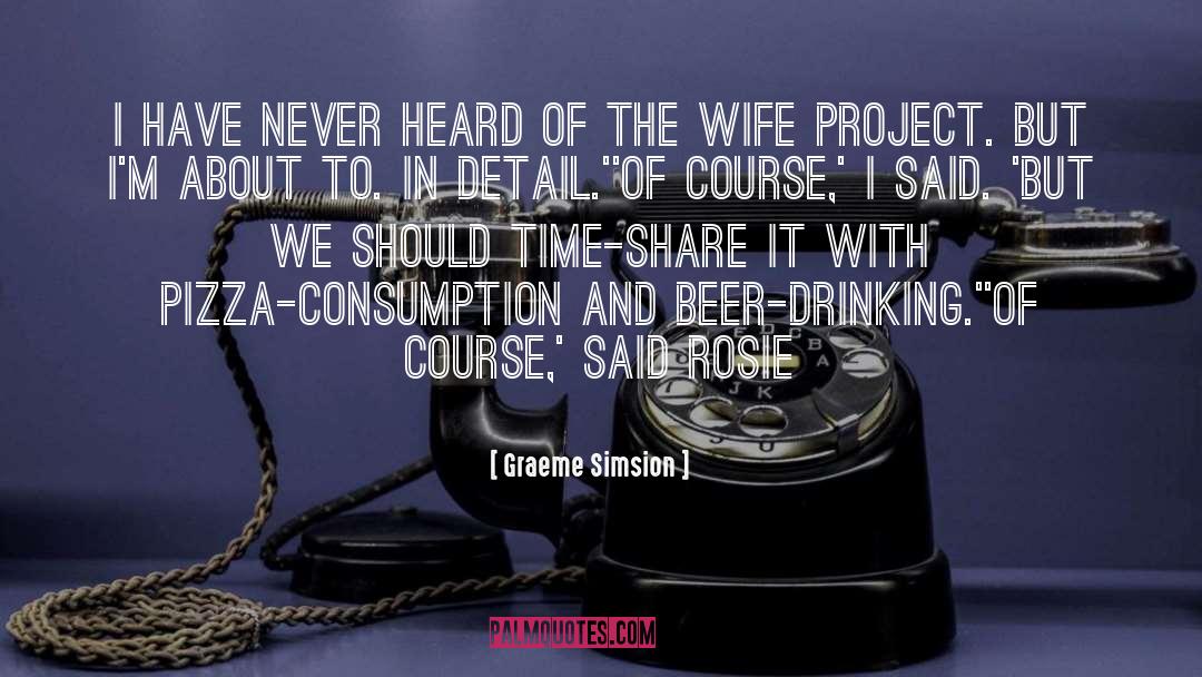 Beer Drinking quotes by Graeme Simsion