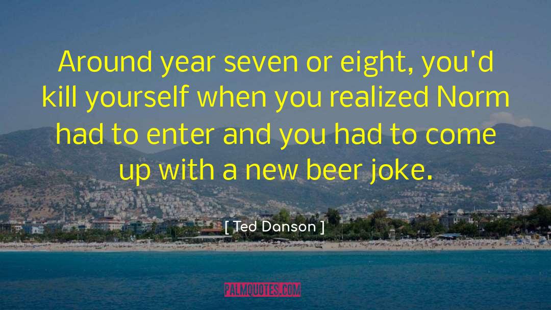 Beer Geek quotes by Ted Danson