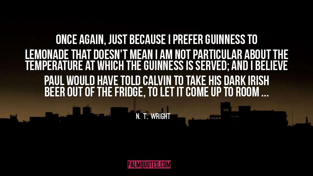 Beer Geek quotes by N. T. Wright