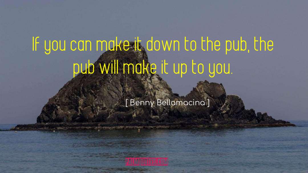 Beer Quote quotes by Benny Bellamacina