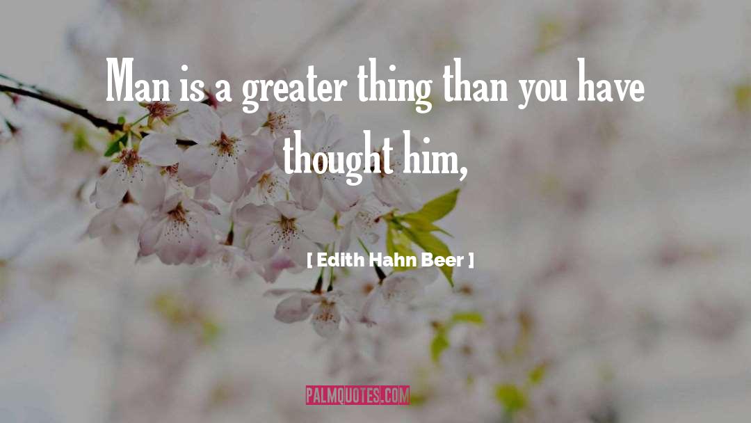 Beer Quote quotes by Edith Hahn Beer