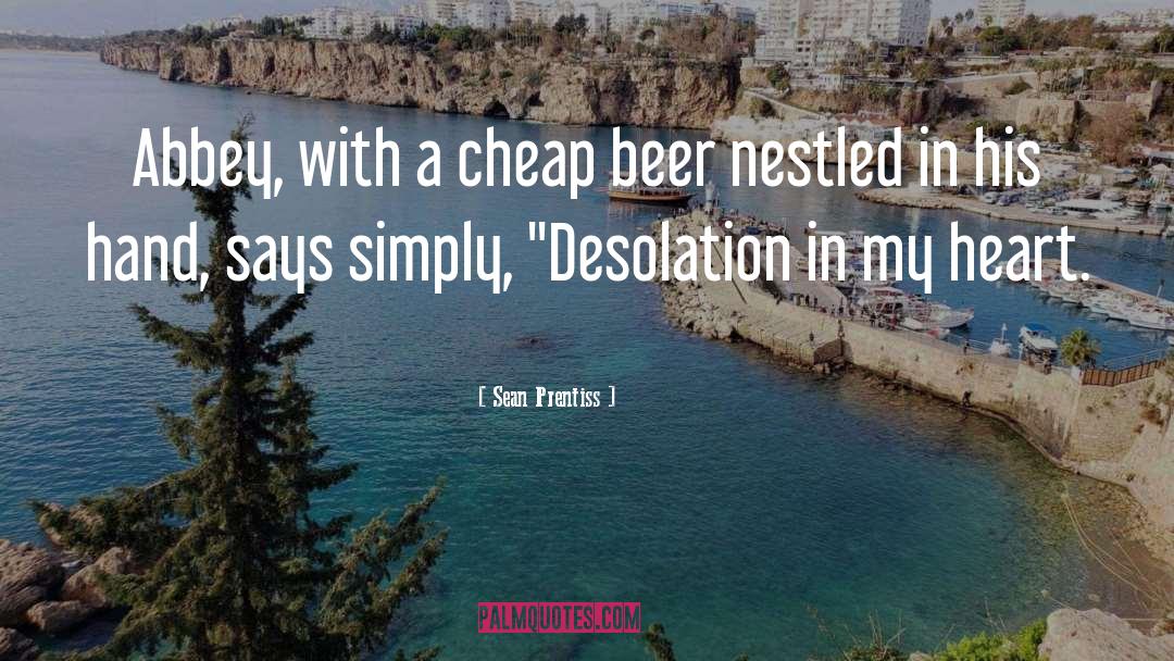 Beer quotes by Sean Prentiss
