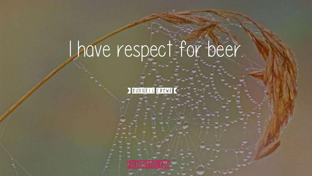 Beer quotes by Russell Crowe