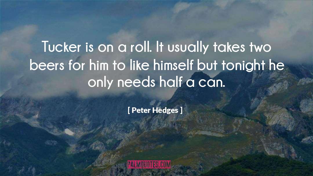 Beers quotes by Peter Hedges