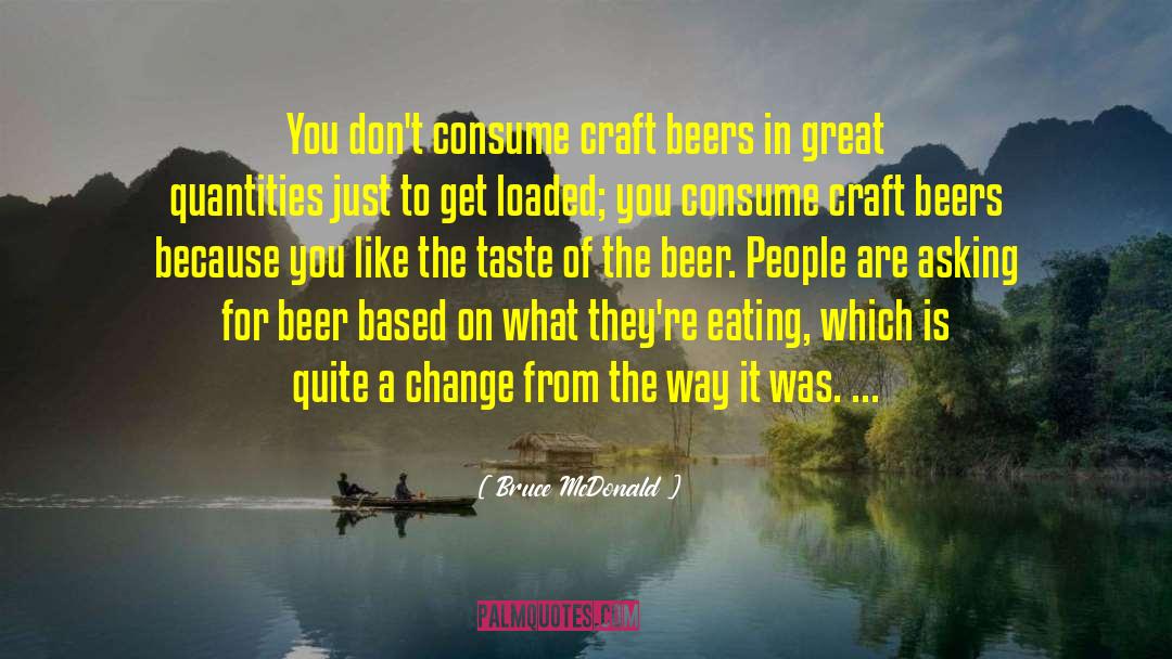 Beers quotes by Bruce McDonald