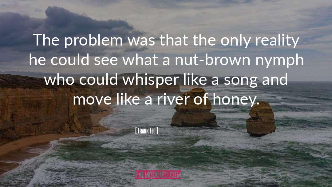 Bees And Honey quotes by Frank Lee