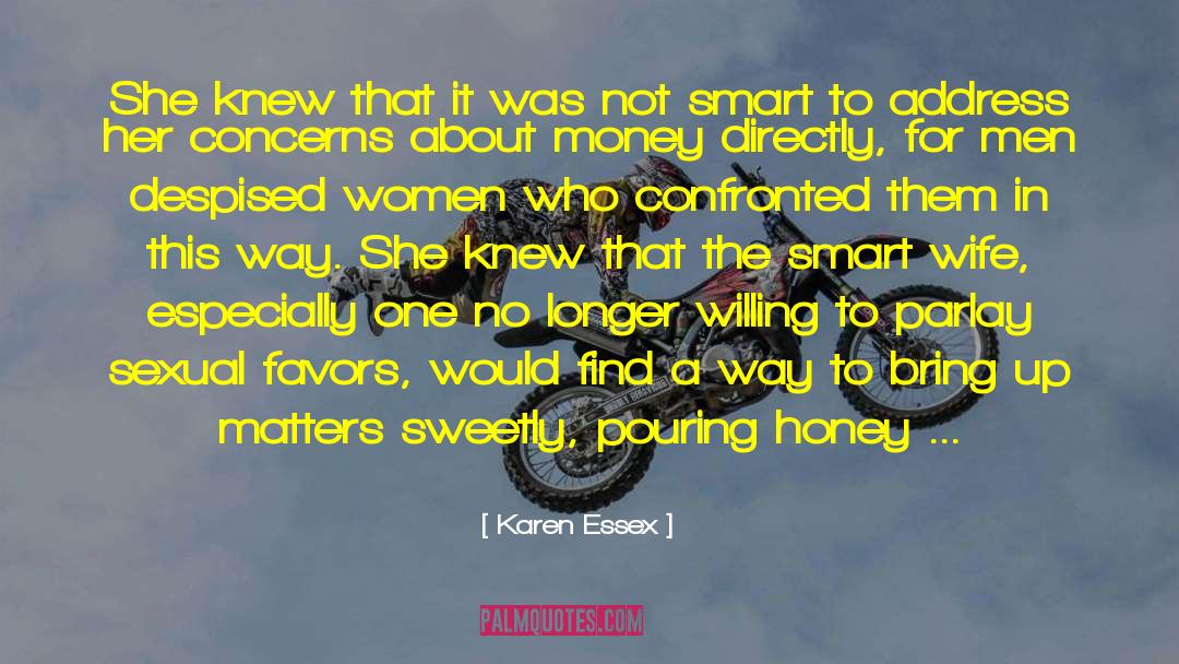 Bees And Honey quotes by Karen Essex