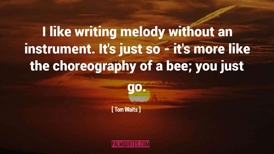 Bees quotes by Tom Waits