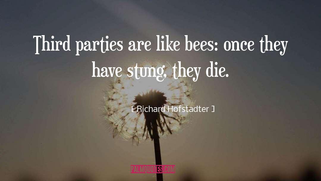 Bees quotes by Richard Hofstadter