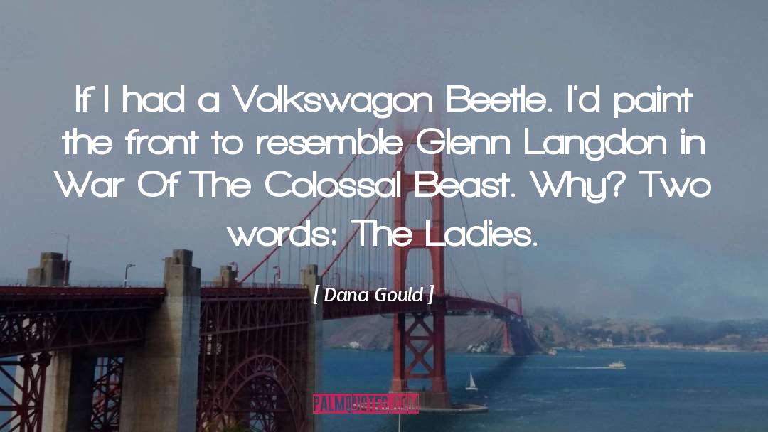 Beetle quotes by Dana Gould