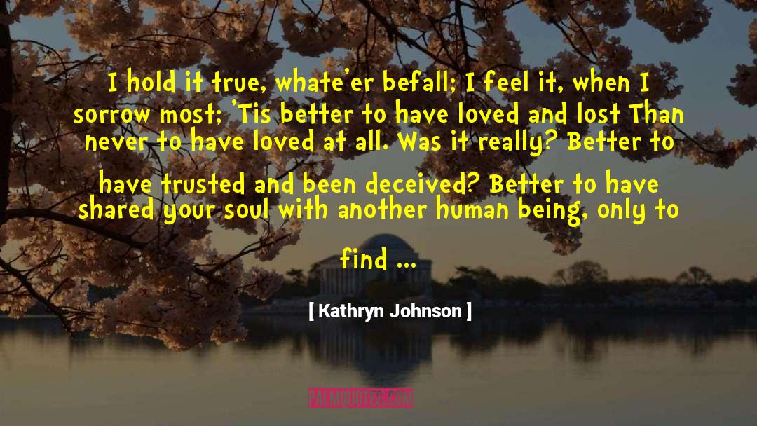 Befall quotes by Kathryn Johnson
