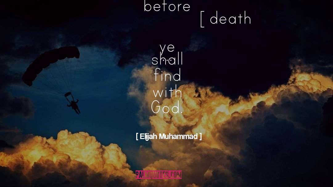 Before Death quotes by Elijah Muhammad