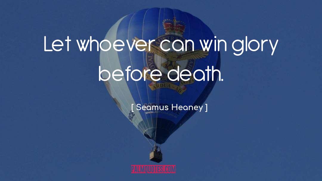 Before Death quotes by Seamus Heaney