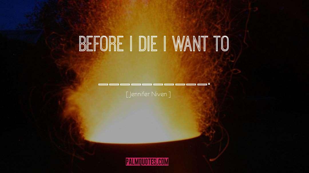 Before I Die quotes by Jennifer Niven