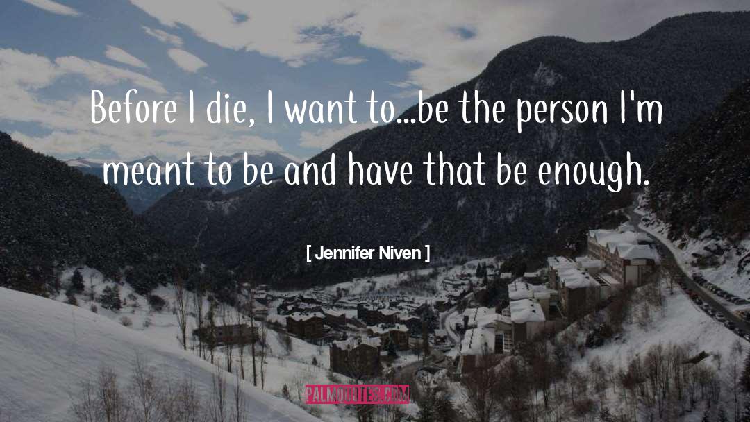 Before I Die quotes by Jennifer Niven